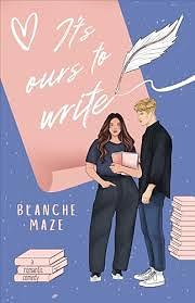 It's ours to write  by Blanche Maze
