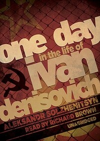 One Day in the Life of Ivan Denisovich by Aleksandr Solzhenitsyn