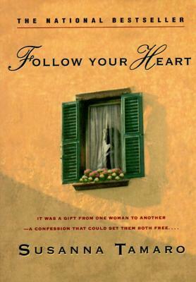 Follow Your Heart by Susanna Tamaro, John T. Cullen