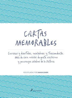 Cartas Memorables by Shaun Usher