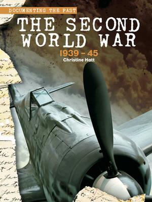 The Second World War: 1939-45 by Christine Hatt