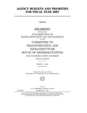 Agency budgets and priorities for fiscal year 2007 by United S. Congress, Committee on Transportation and (house), United States House of Representatives