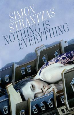 Nothing is Everything by Simon Strantzas