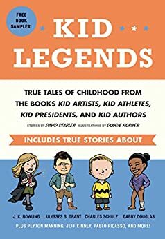 Kid Legends: True Tales of Childhood from the Books\xa0Kid Artists, Kid Athletes, Kid Presidents, and Kid Authors by David Stabler