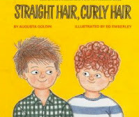 Straight Hair, Curly Hair by Augusta R. Goldin, Ed Emberley