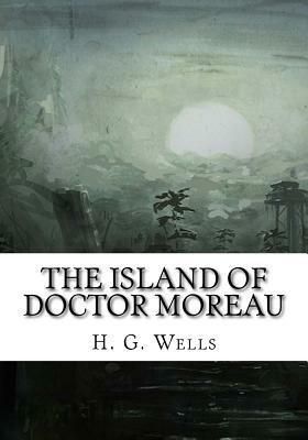 The Island of Doctor Moreau by H.G. Wells