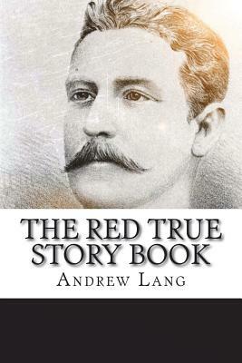 The Red True Story Book by Andrew Lang