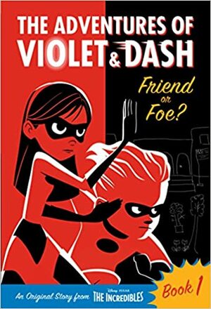 The Adventures of Violet & Dash: Friend or Foe? by Random House Disney