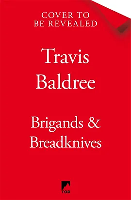 Brigands and Breadknives by Travis Baldree