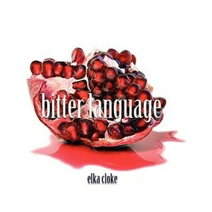 Bitter Language by Elka Cloke
