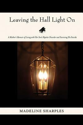 Leaving the Hall Light on by Madeline Sharples