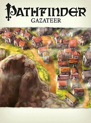 Pathfinder Chronicles: Gazetteer by Jason Bulmahn, Erik Mona