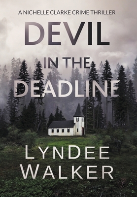 Devil in the Deadline: A Nichelle Clarke Crime Thriller by LynDee Walker