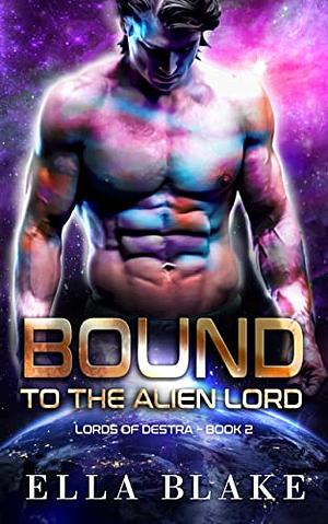 Bound to the Alien Lord by Ella Blake