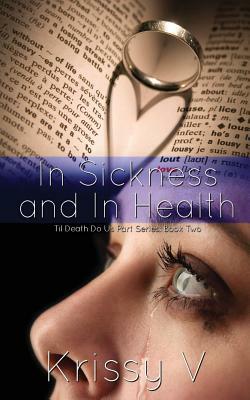 In Sickness and In Health by Krissy V