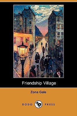 Friendship Village by Zona Gale