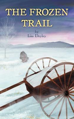 The Frozen Trail by Lisa Dayley