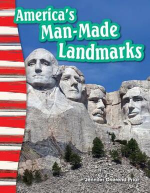 America's Man-Made Landmarks by Jennifer Overend Prior