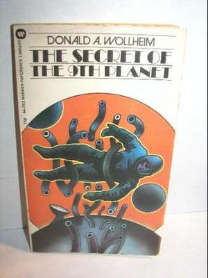 The Secret Of The 9th Planet by Donald A. Wollheim
