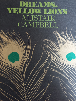 Dreams, Yellow Lions by Alistair Campbell