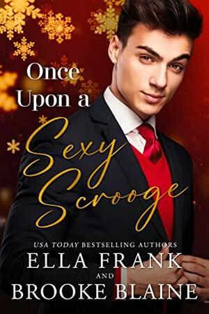 Once Upon a Sexy Scrooge by Brooke Blaine, Ella Frank