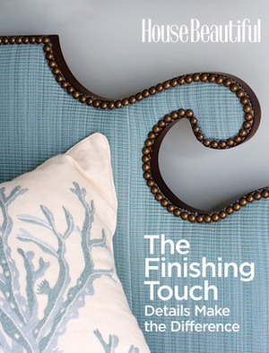 The Finishing Touch: Details That Make a Room Beautiful by Carol Spier