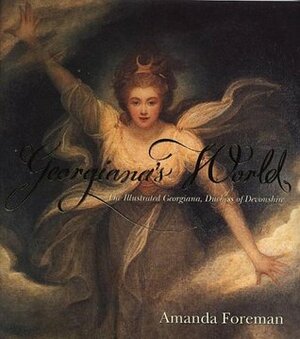 Georgiana's World by Amanda Foreman