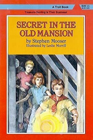 Secret in the Old Mansion by Leslie Morrill, Stephen Mooser