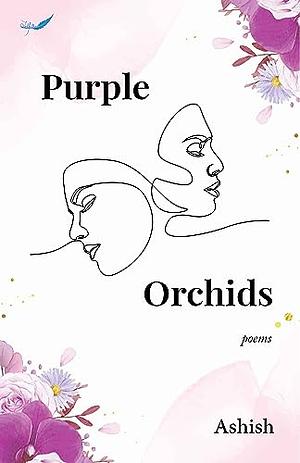 Purple Orchids by Aashish Chopra