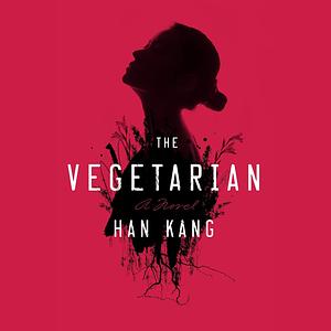 The Vegetarian by Han Kang