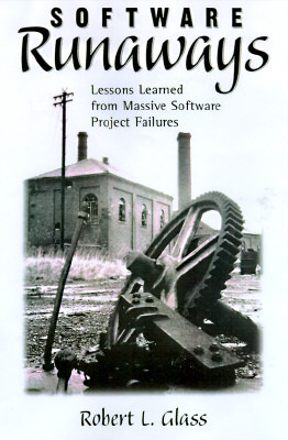 Software Runaways: Monumental Software Disasters by Robert L. Glass