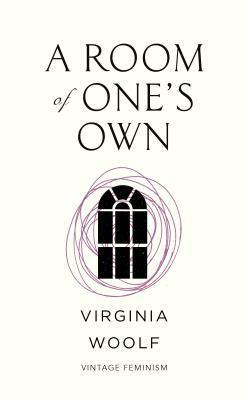 A Room of One's Own (Vintage Feminism Short Edition) by Virginia Woolf