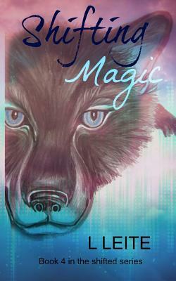 Shifting Magic: Shifted book 4 by Lynn Leite