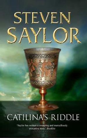 Catilina's Riddle: A Mystery of Ancient Rome by Steven Saylor
