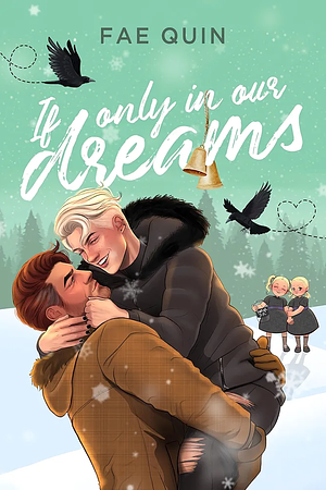 If Only in Our Dreams: MM Holiday Romance by Fae Quin