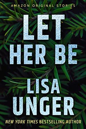 Let Her Be by Lisa Unger