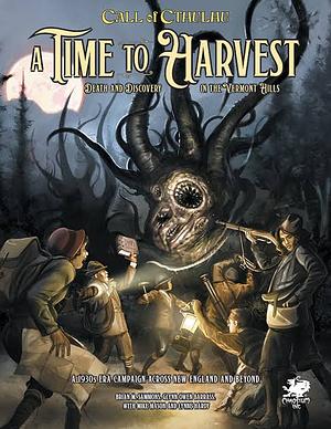 A Time to Harvest: A Beginner Friendly Campaign for Call of Cthulhu by Mike Mason, Lynne Hardy, Brian M. Sammons, Glynn Owen Barass