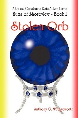 Nums of Shoreview: Stolen Orb by Anthony G. Wedgeworth