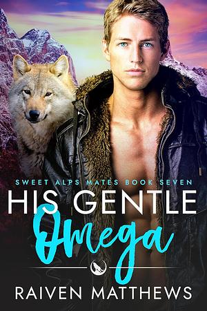 His Gentle Omega by Raiven Matthews