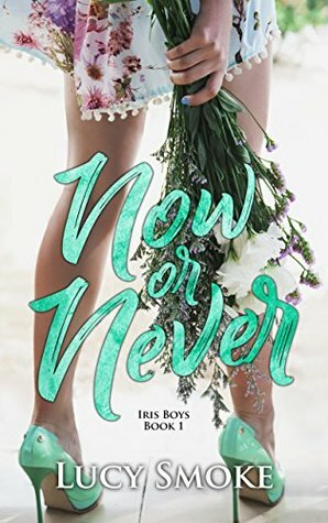 Now or Never by Lucy Smoke