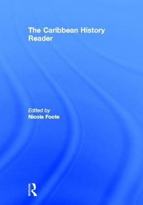 The Caribbean History Reader by 