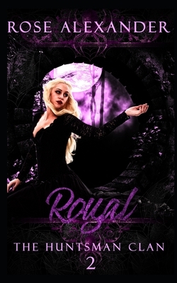 Royal by Rose Alexander