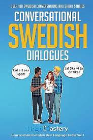 Conversational Swedish Dialogues: Over 100 Swedish Conversations and Short Stories by Lingo Mastery