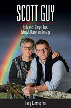 Scott Guy: His Parents' Story of Love, Betrayal, Murder and Courage by Tony Farrington, David Evans