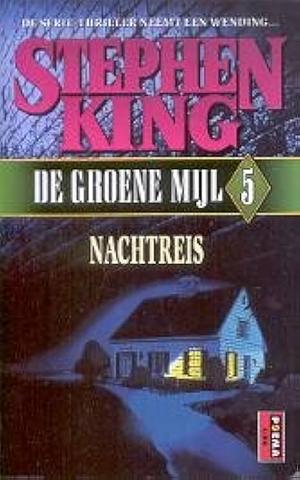 De Groene Mijl 5: Nachtreis by Stephen King