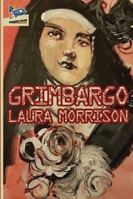 Grimbargo by Laura Morrison