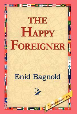 The Happy Foreigner by Enid Bagnold