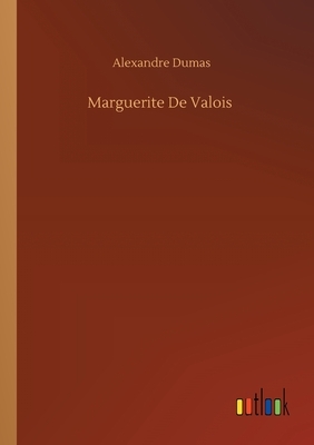 Marguerite De Valois by Alexandre Dumas