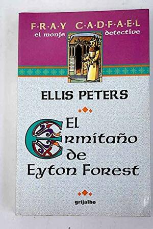 El ermitaño de Eyton Forest by Ellis Peters