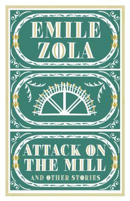 Attack on the Mill and Other Stories by Émile Zola